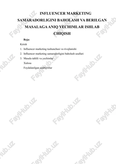 influencer marketing samaradorligini baholash va berilgan masalaga aniq yechimlar ishlab chiqish — DOCX