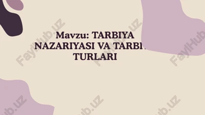 tarbiyanazariyasi va tarbiya turlari — PPTX