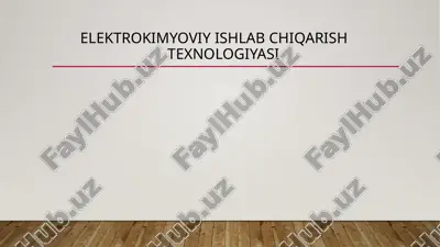 elektrokimyoviy ishlab chiqarish texnologiyasi — PPTX