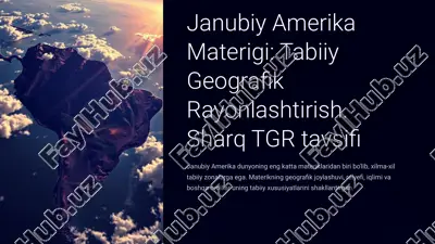 janubiy amerika materigi: tabiiygeografikrayonlashtirish.sharqtgrtavsifi — PPTX