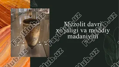 mezolit davri xo'jaligi vamoddiy madaniyati — PPTX