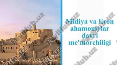 midiya va eron ahamoniylar davri me'morchiligi — PPTX