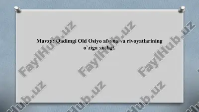 qadimgi old osiyo afsonavar vo'vatlarning o`zigaxosligi — PPTX