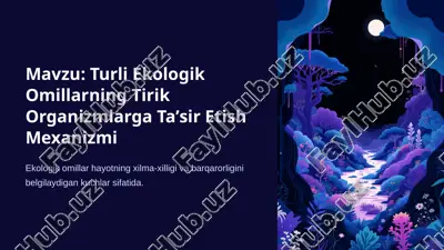 turli ekologik omillarning tirik organizmlarga taʼsir etish mexanizmi — PPTX