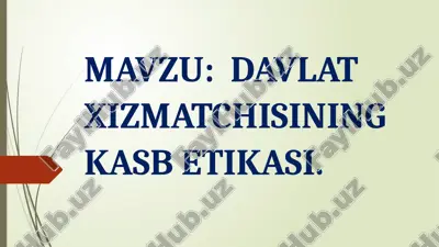 davlat xizmatchisining kasb etikasi — PPTX