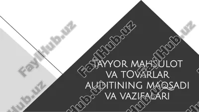 tayyor mahsulot va tavorlar auditining maqsadi va vazifalari — PPTX