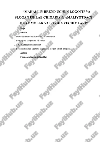 “mahalliy brend uchun logotip va slogan ishlab chiqarish: amaliyotdagi muammolar va loyiha yechimlari” — DOCX