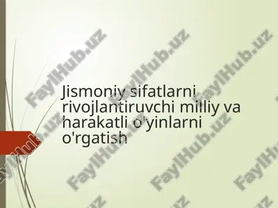 jismoniy sifatlarni rivojlantiruvchi milliy va harakatli o'yinlarni o'rgatish — PPTX