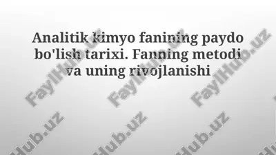 analitik kimyo fanining paydo bo'lish tarixi — PPTX