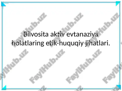 evtanaziya holatlaring etik-huquqiy jihatlari — PPTX