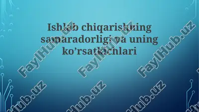 ishlabchiqarishningsamaradorligivauningko’rsatkichlari — PPTX