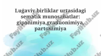 luģaviy birliklar urtasidagi semantik munosabatlar — PPTX
