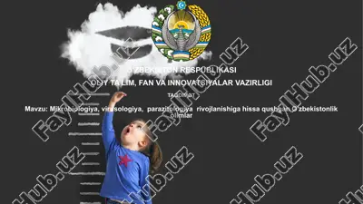 mikrobiologiya, virusologiya, parazitologiya rivojlanishi ga hissa qo‘shgan o'zbekistonlik olimlar — PPTX