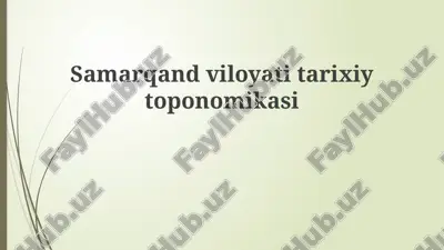 samarqand viloyati tarixiy toponomikasi — PPTX