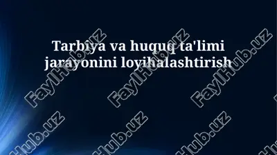 tarbiya va huquq ta'limi jarayonini loyihalashtirish — PPTX