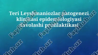 teri leyshmaniozlar patogenezi klinikasi epidemiologiyasi davolashi profilaktikasi — PPTX
