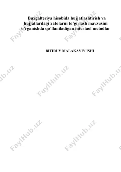 buxgalteriya hisobida hujjatlashtirish va hujjatlardagi xatolarni to’girlash mavzusini o’rganishda qo’llaniladigan interfaol metodlar — DOCX