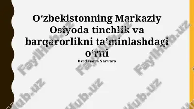 o'zbekistonning markaziy osiyoda tinchlik va barqarorlikni ta'minlashdagi o'rni — PPTX