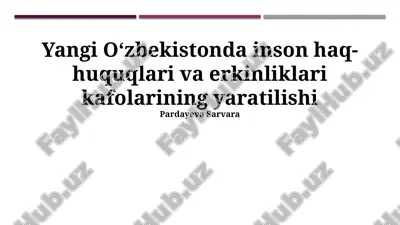 yangi o'zbekistonda inson haq-huquqlari va erkinliklari kafolarining yaratilishi — PPTX