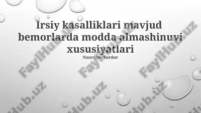 irsiy kasalliklari mavjud bemorlarda modda almashinuvi xususiyatlari — PPTX
