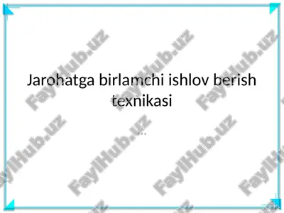 jarohatga birlamchi ishlov berish texnikasi — PPTX