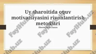 uy sharoitida oquv motivatsiyasini rivonlantirish metodlari — PPTX