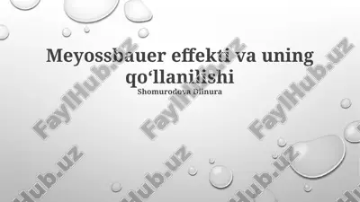 mössbauer effekti va uning qoʻllanilishi — PPTX