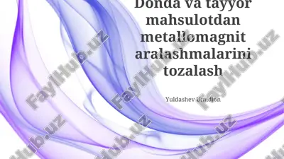 don va tayyor mahsulotlardan metall-magnit aralashmalarni tozalash usullari — PPTX