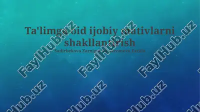 ta'limga oid ijobiy mativlarni shakllantirish — PPTX