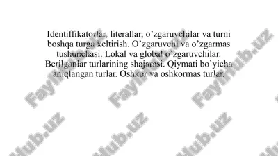 identiffikatorlar, literallar, o’zgaruvchilar va turni boshqa turga keltirish. o’zgaruvchi va o’zgarmas tushunchasi. lokal va global o`zgaruvchilar. berilganlar turlarining shajarasi. qiymati bo`yicha aniqlangan turlar. oshkor va oshkormas turlar — PPTX