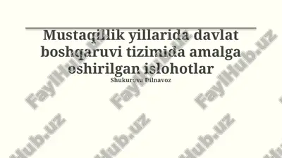 mustaqillik yillarida davlat boshqaruvi tizimida amalga oshirilgan islohotlar — PPTX