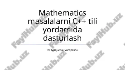 mathematics masalalarni c++ tili yordamida dasturlash — PPTX