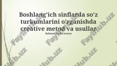boshlang'ich sinflarda so'z turkumlarini o'rganishda creative metod va usullar — PPTX