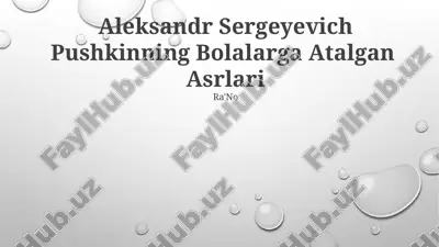 aleksandr sergeyevich pushkinning bolalarga atalgan asrlari — PPTX