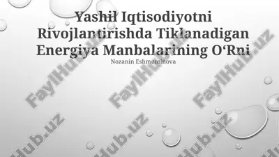 yashil iqtisodiyotni rivojlantirishda tiklanadigan energiya manbalarining o‘rni — PPTX