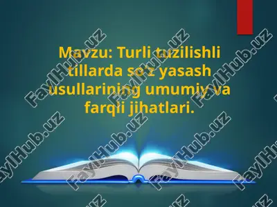turli tuzilishli tillarda so‘z yasash usullarining umumiy va farqli jihatlari. — PPTX