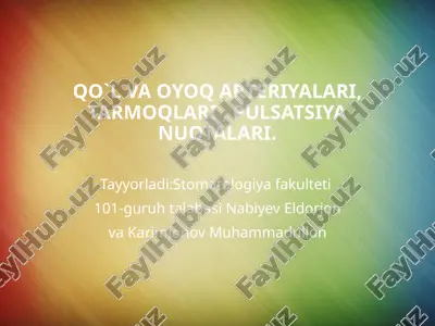qo`l va oyoq arteriyalari, tarmoqlari , pulsatsiya nuqtalari. — PPTX