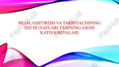 rejalashtirish va tarbiyachining ish hujjatlari fanining asosiy kategoriyalari — PPTX