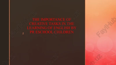 the importance of creative tasks in the learning of english by pr eschool children — PPTX