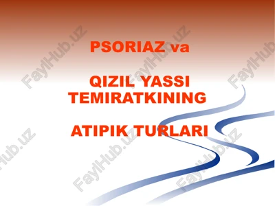psoriaz vaqizil yassi temiratkiningatipik turlari — PPTX