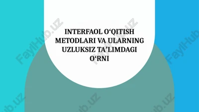 interfaol oʻqitish metodlari va ularning uzluksiz taʼlimdagi oʻrni — PPTX