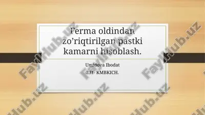 ferma oldindan zo’riqtirilgan pastki kamarni hisoblash — PPTX