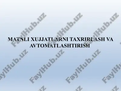 matnli xujjatlarni taxrirlash va avtomatlashtirish — PPTX