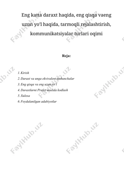 eng katta daraxt haqida, eng qisqa vaeng uzun yo’l haqida, tarmoqli rejalashtirish, kommunikatsiyalar turlari oqimi — DOCX