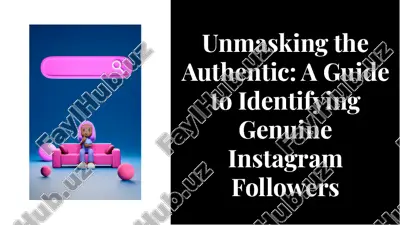 unmasking the authentic: a guide to identifying genuine instagram followers — PDF