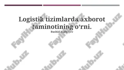 axborot ta'minotining logistika tizimlaridagi o'rni — PPTX