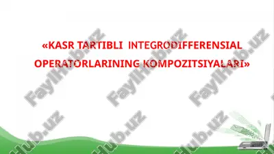 kasr tartibli integrodifferensial operatorlarining kompozitsiyalari — PPTX