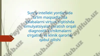 sun’iy intellekt yordamida ta’lim maqsadlarida talabalarni virtual o‘qitishda simulyatsiyalar yaratish orqali diagnostik ko‘nikmalarni o‘rgatish va klinik qarorlar qabul qilishi — PPTX