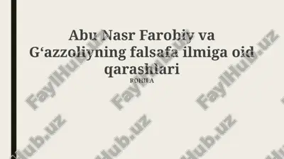 abu nasr farobiy va gʻazzoliyning falsafa ilmiga oid qarashlari — PPTX