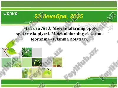 molekulalarning optik spektroskopiyasi. molekulalarning elektron–tebranma–aylanma holatlari — PPTX